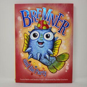 Bremner And The Party By Carrie Bolin & Jessica Firpi, Hardcover